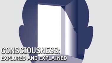 Consciousness: Explored and Explained