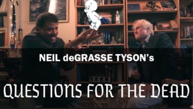 Neil deGrasse Tyson's Questions for the Dead