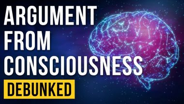 Argument From Consciousness Debunked
