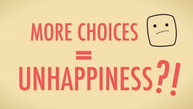 The Paradox of Choice: Why You're Unhappy With Your Decisions