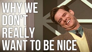 Why We Don't Really Want to be Nice