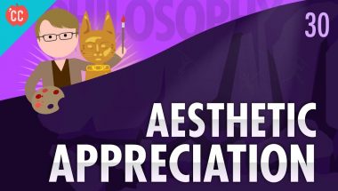 Crash Course Philosophy #30: Aesthetic Appreciation