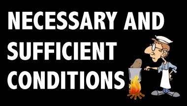 CRITICAL THINKING - Fundamentals: Necessary and Sufficient Conditions
