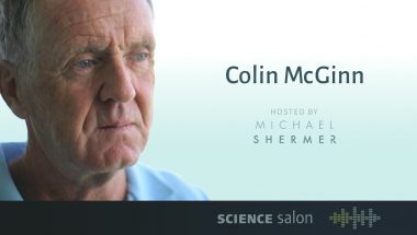 Michael Shermer and Colin McGinn — Mysterianism, Consciousness, Free Will, and God